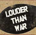 Louder than war blog